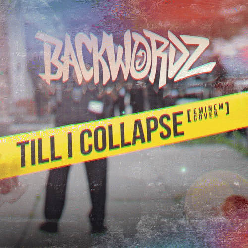 BackWordz : Till I Collapse